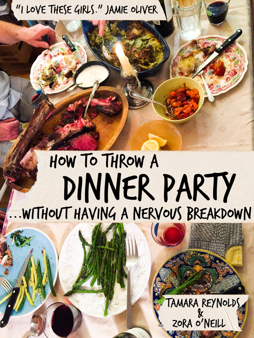 Title details for How to Throw a Dinner Party Without Having a Nervous Breakdown by Zora O'Neill - Available